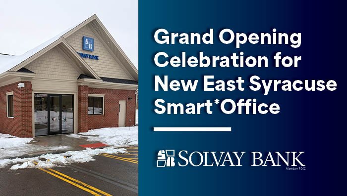 Solvay Bank Announces Grand Opening Celebration for New East Syracuse Smart*Office